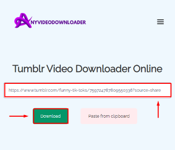 Tumblr Video Downloader paste link and click download.